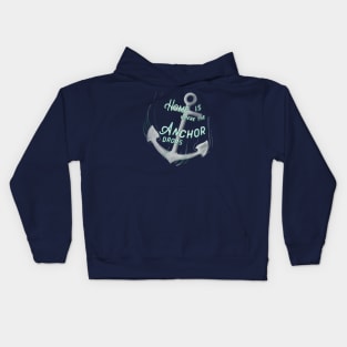 Home is where the Anchor drops - deep blue Kids Hoodie